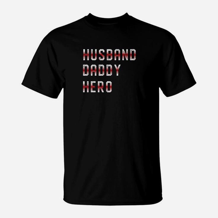 Mens Fireman Husband Daddy Hero Shirt Firefigher Fathers Day Gift T-Shirt