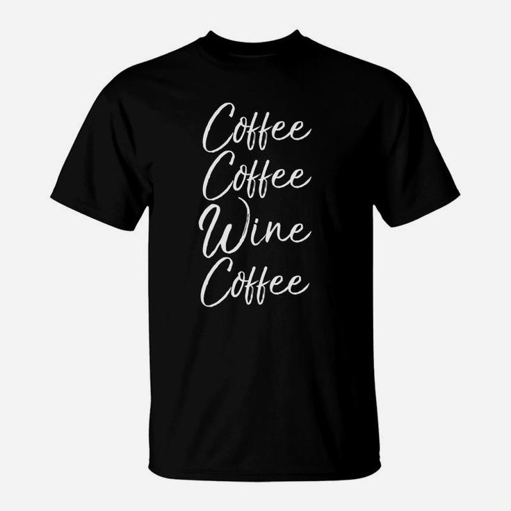 Mens Funny Tired Mom Gift For Mothers Coffee Coffee Wine Coffee T-Shirt
