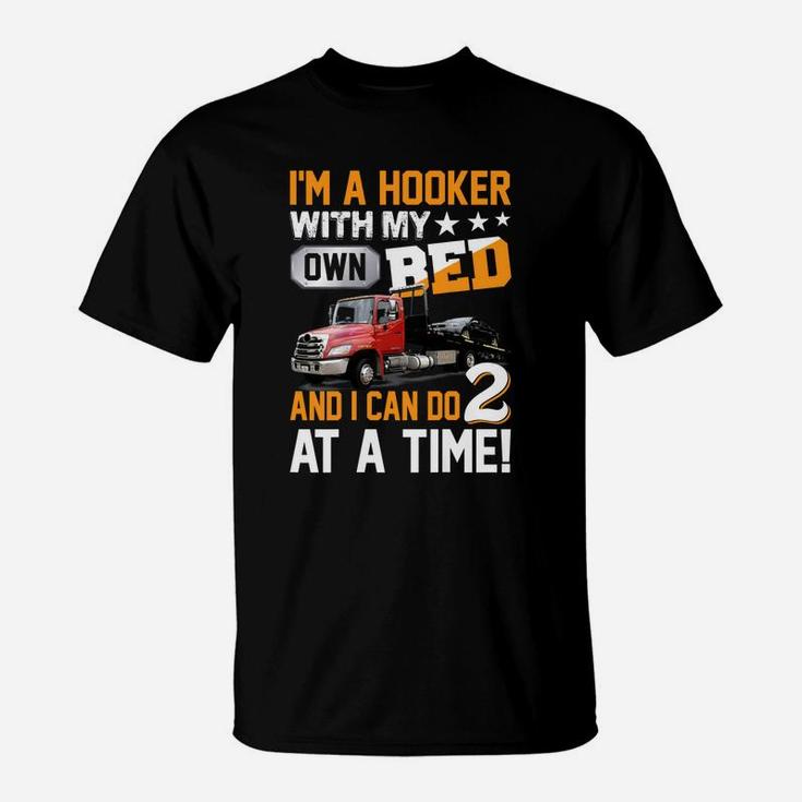 Mens I'm A Hooker With My Own Bed Tow Truck Driver Sarcasm T-Shirt
