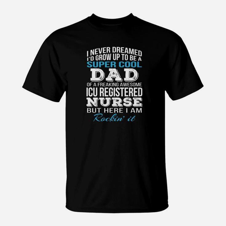 Mens Super Cool Icu Registered Nurses Dad Fathers Day T-Shirt