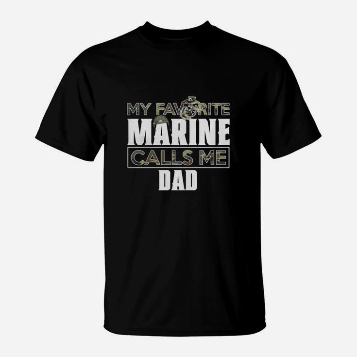 Military My Favorite Marine Calls Me Dad T-Shirt
