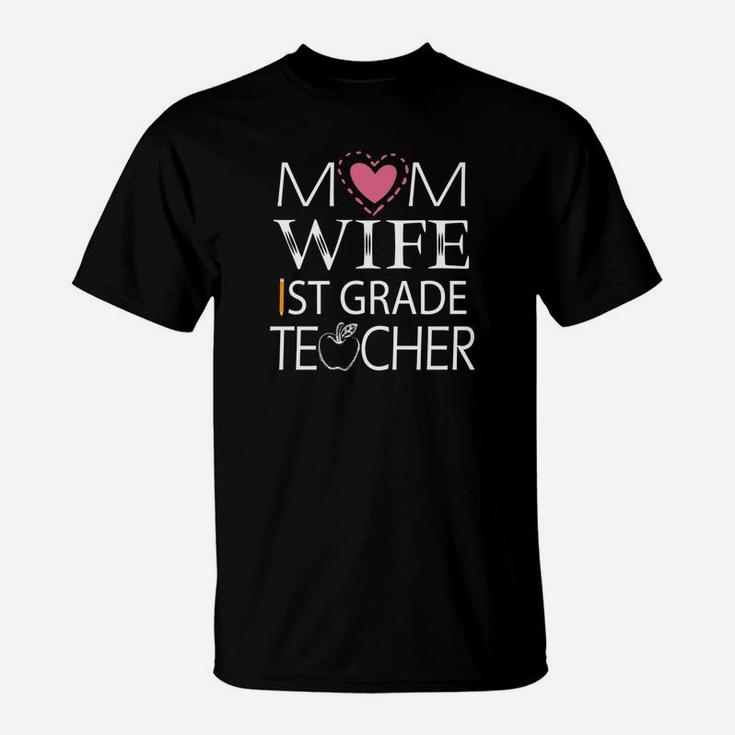 Mom Wife 1st Grade Teacher Happy Mother Mama Mommy T-Shirt