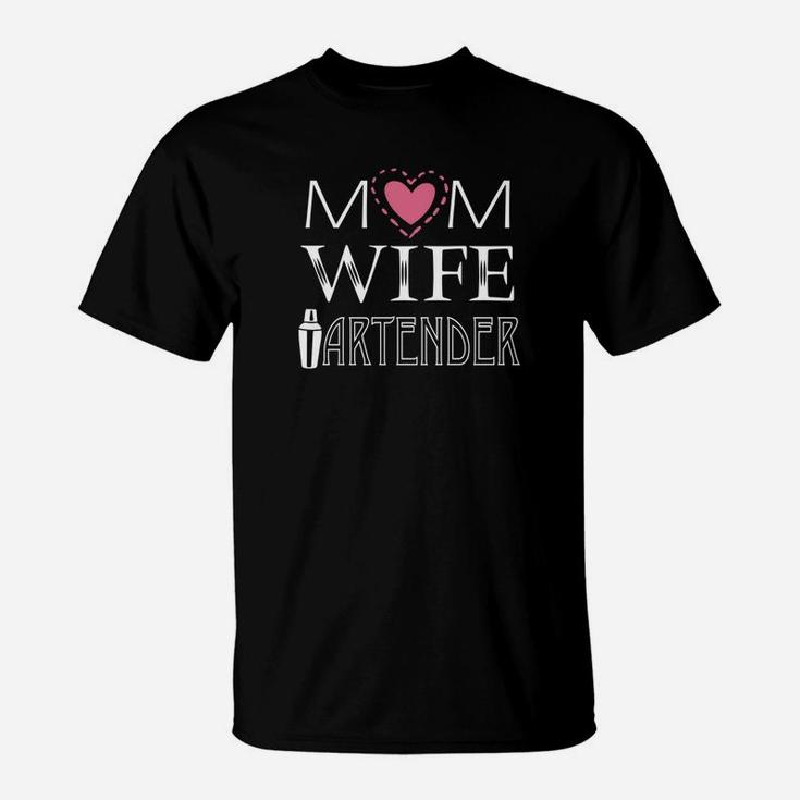Mom Wife Bartender Happy Mother Mama Mommy Lover T-Shirt