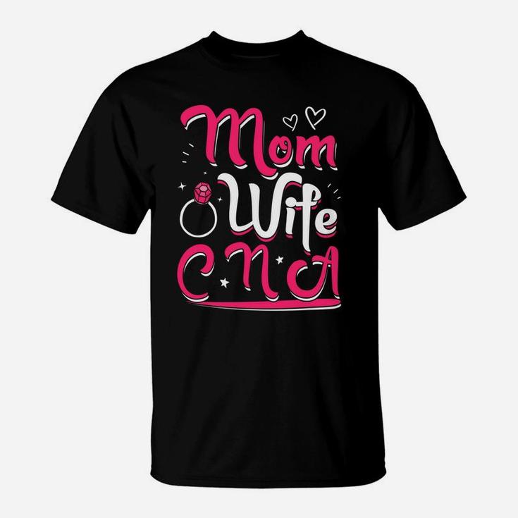 Mom Wife Cna Nursing Life Nurse Pride T-Shirt