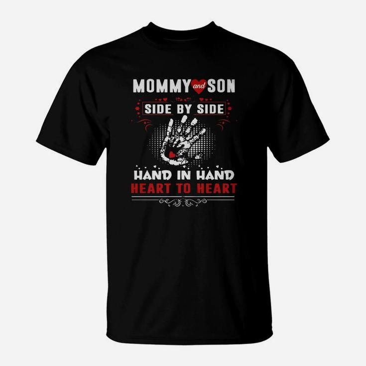 Mommy And Son Side By Side Hand In Hand Heart To Heart T-Shirt