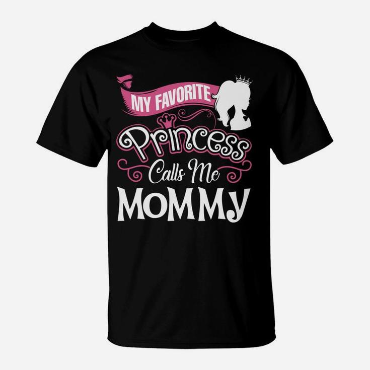 Mommy Gift My Favorite Princess Call Me Mommy T-Shirt