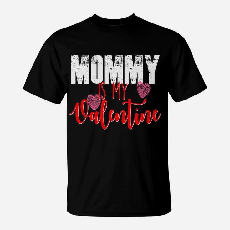 Mommy Is My Valentine Day Mom Boys Girls Kids T-Shirt