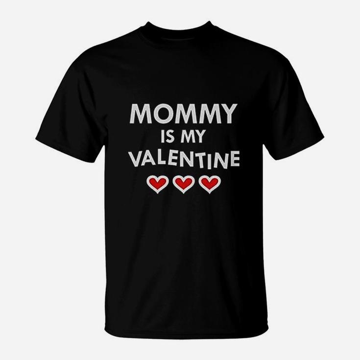 Mommy Is My Valentine Mom T-Shirt