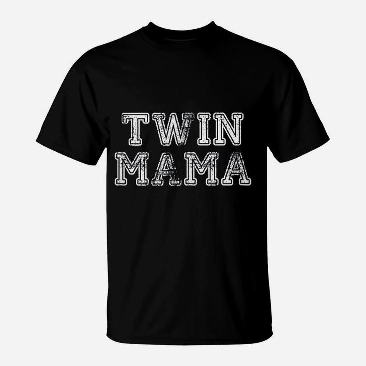 Mother Of Twins Twin Mama birthday T-Shirt