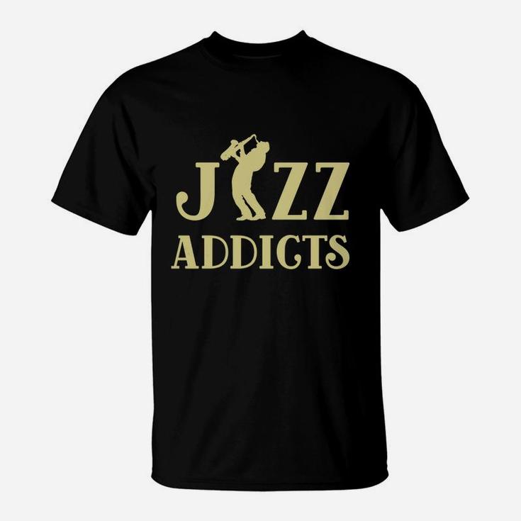 Music Lover- Saxophone Jazz Addicts Tee Shirt T-Shirt