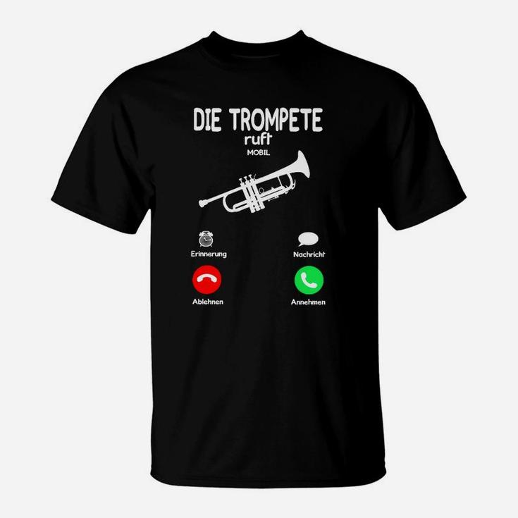 Musiker Humor T-Shirt Die Trompete ruft, Witziges Tee mit Anruf-Motiv