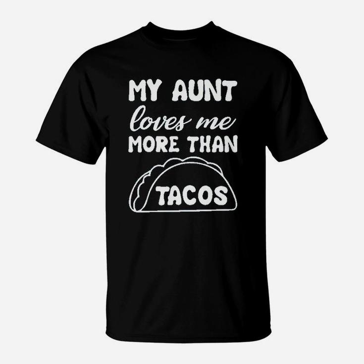 My Aunt Loves Me More Than Tacos Aunite Loves Taco Cute T-Shirt