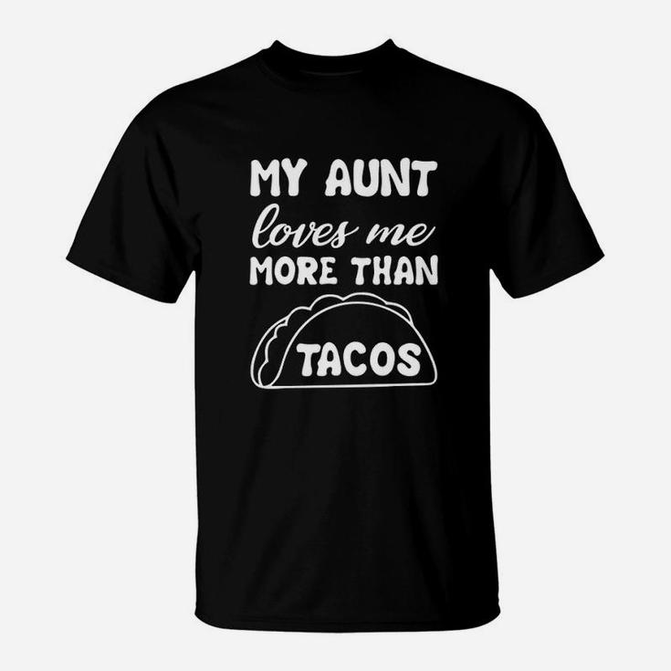 My Aunt Loves Me More Than Tacos Aunite Loves Taco T-Shirt