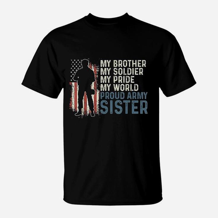 My Brother My Soldier Hero Proud Army Sister T-Shirt
