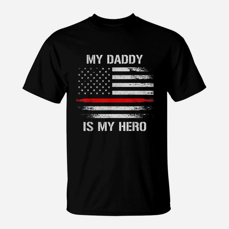 My Daddy Is My Hero Firefighter Thin Red Line T-Shirt