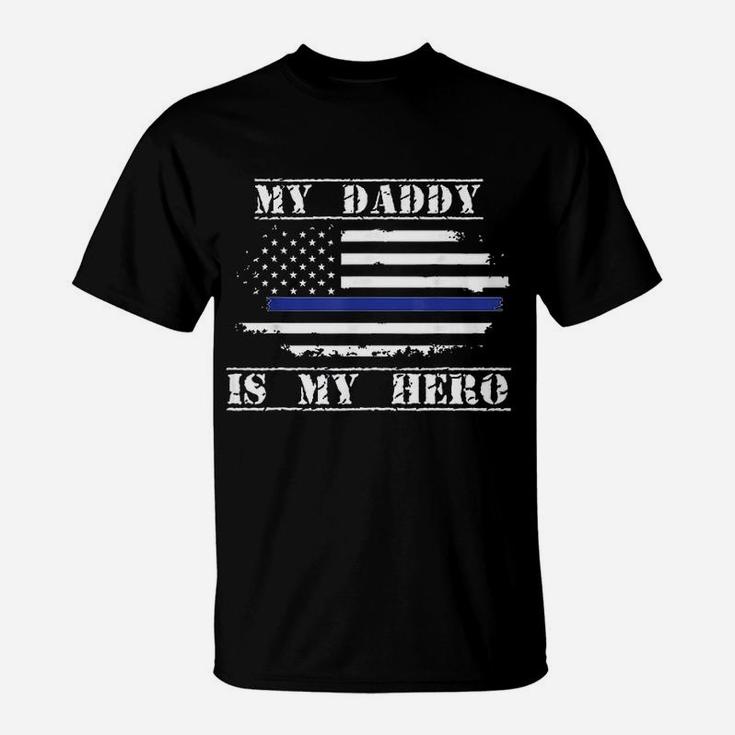 My Daddy Is My Hero Police Officer Proud Son Daughter T-Shirt