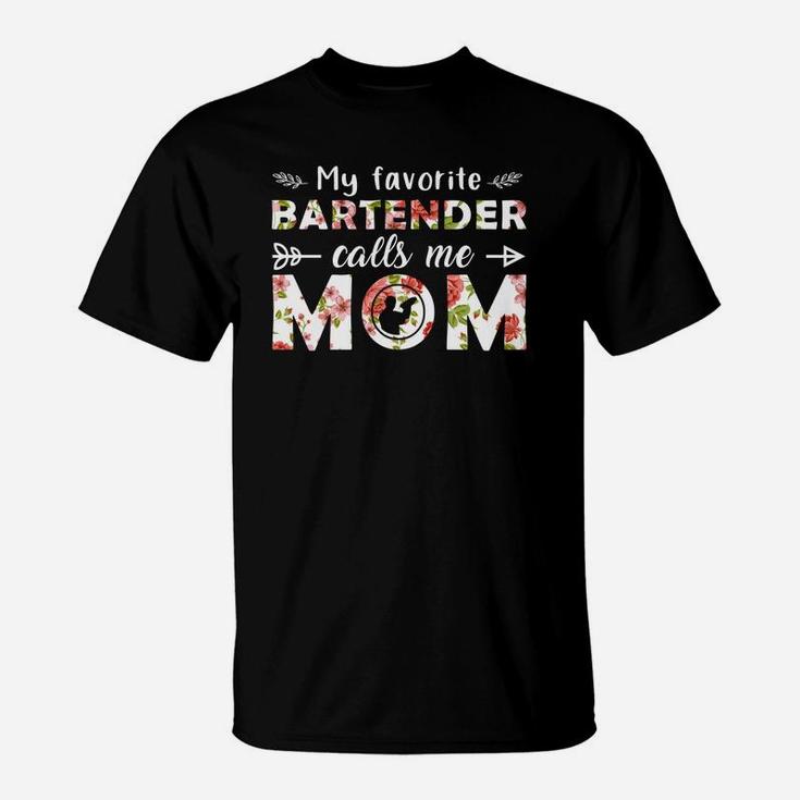 My Favorite Bartender Calls Me Mom T-Shirt Mothers Day My Favorite Bartender Calls Me Mom T-Shirt Mothers Day