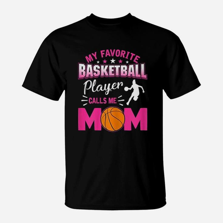 My Favorite Basketball Player Calls Me Mom Mother Day T-Shirt