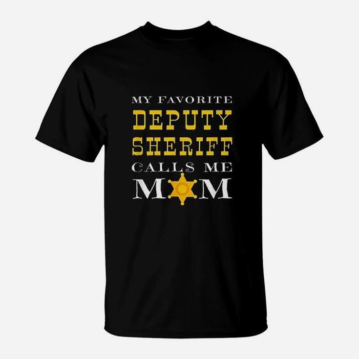 My Favorite Deputy Sheriff Calls Me Mom Proud Mother Badge T-Shirt
