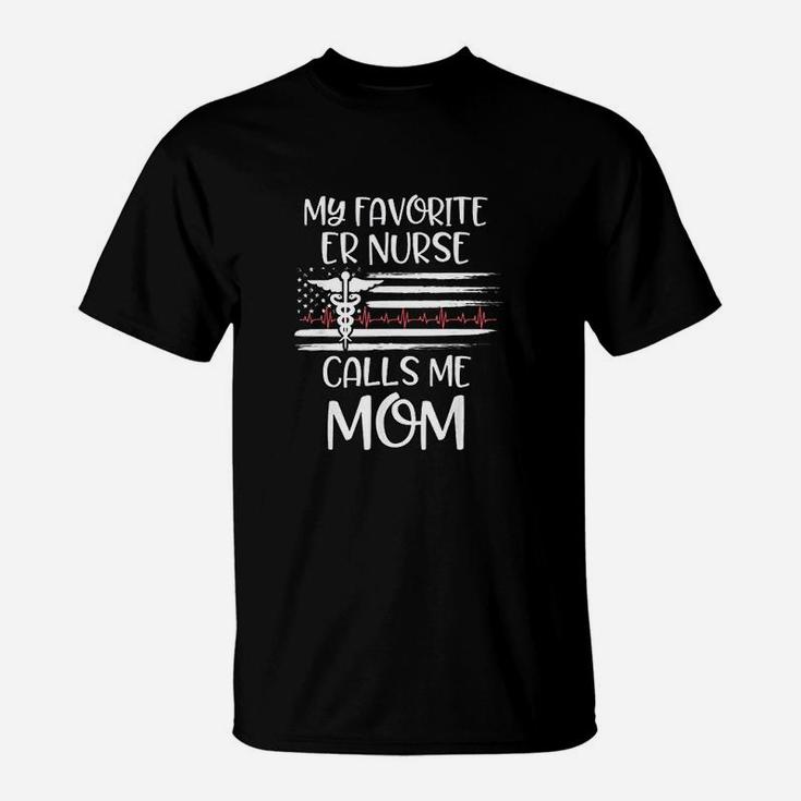 My Favorite Er Nurse Calls Me Mom Daughter Nursing School T-Shirt