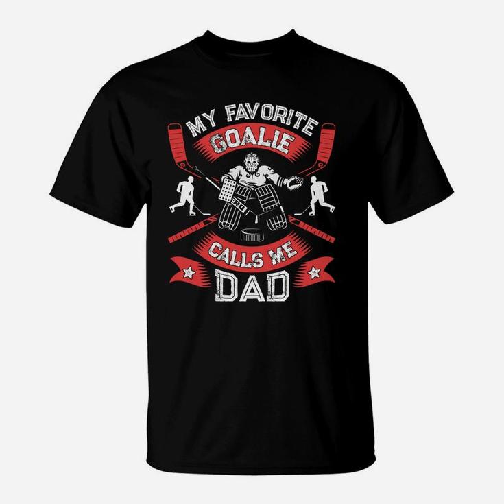 My Favorite Goalie Calls Me Dad Men Ice Hockey Sport T-Shirt