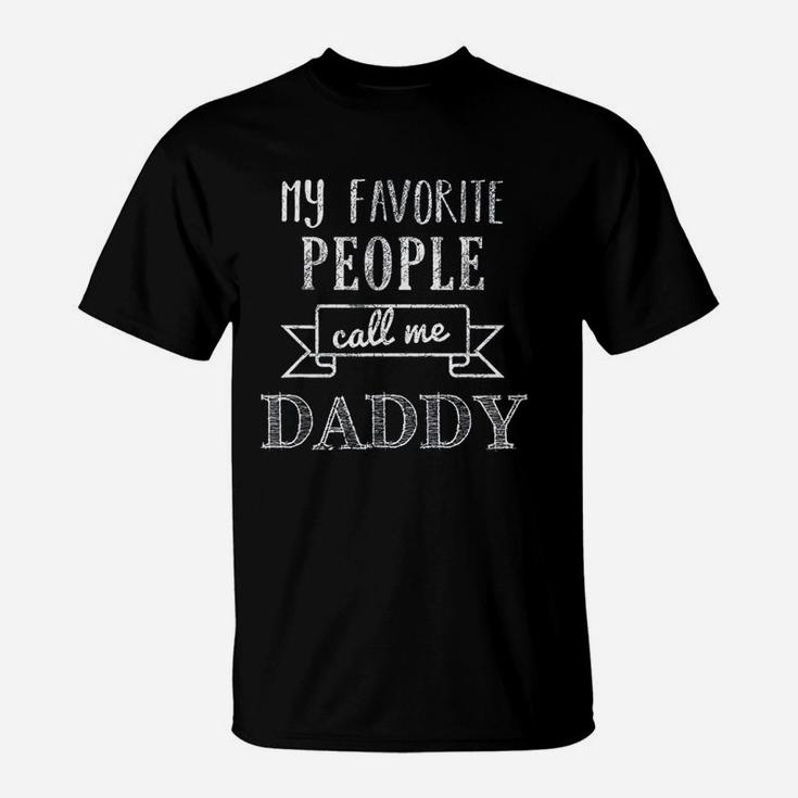 My Favorite People Call Me Daddy T-Shirt