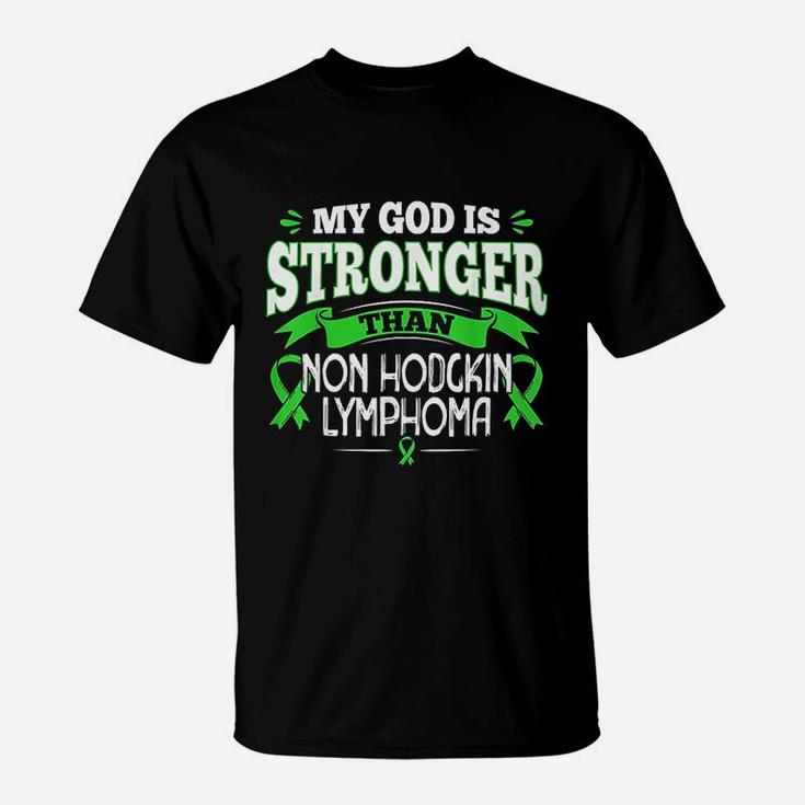 My God Is Stronger Than Non Hodgkins Lymphoma T-Shirt