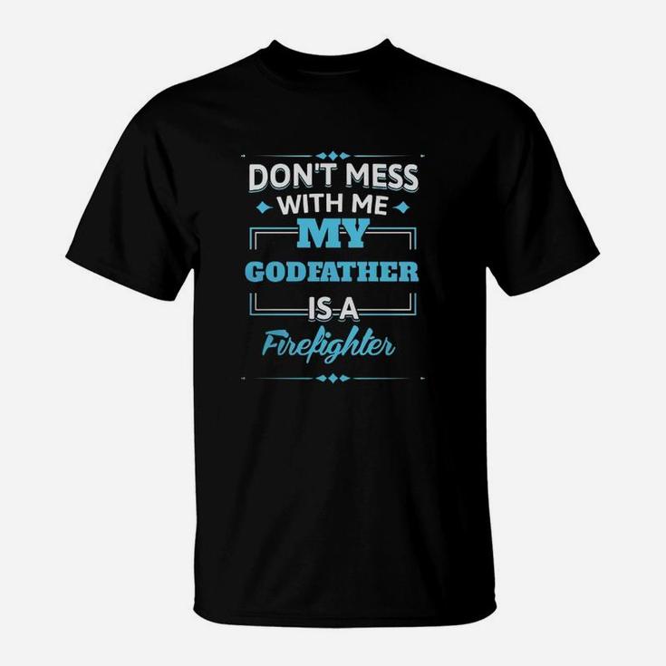 My Godfather Is A Firefighter. Funny Gift For Godson From Godfather T-Shirt