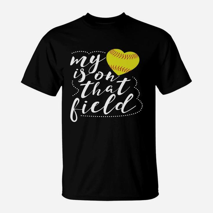My Heart Is On That Field Softball Shirt Funny Softball Mom T-Shirt