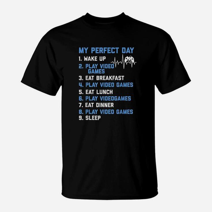 My Perfect Day Video Games Funny Gamer Gaming Gift T-Shirt