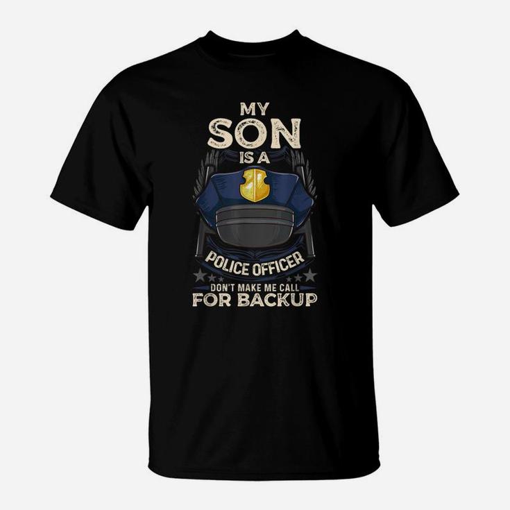 My Son Is A Police Officer Proud Police Mom Dad Cop Family T-shirt T-Shirt