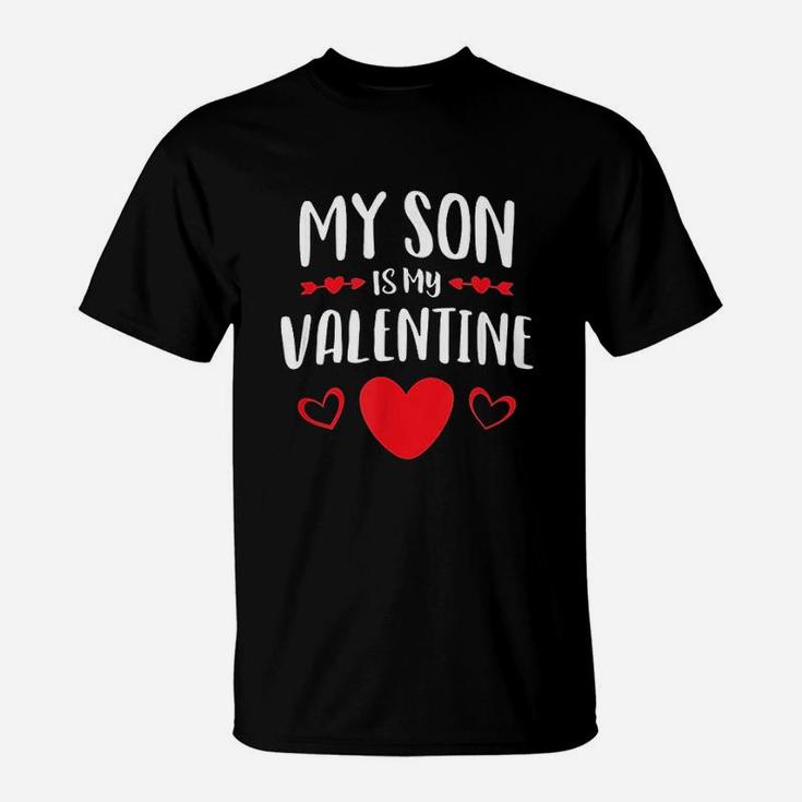 My Son Is My Valentine Mom Dad Valentine's Day Gift T-Shirt