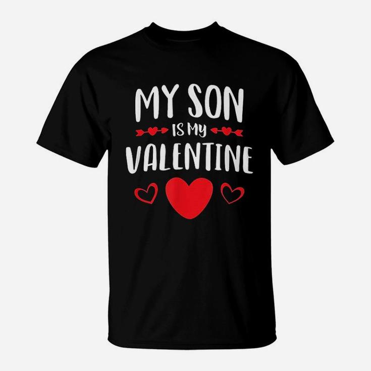My Son Is My Valentine Mom Dad Valentine's Day T-Shirt