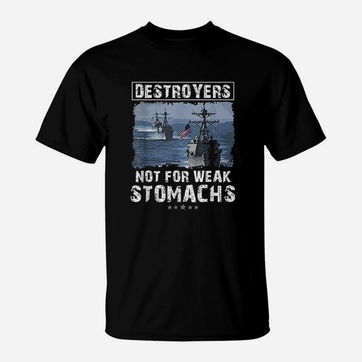 Navy Veteran Navy Destroyers Not For Weak Stomachs T-Shirt