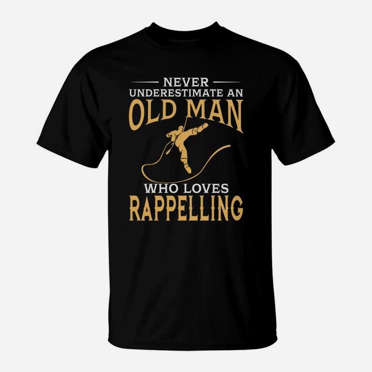 Never Underestimate An Old Man Who Loves Rappelling Tshirt T-Shirt