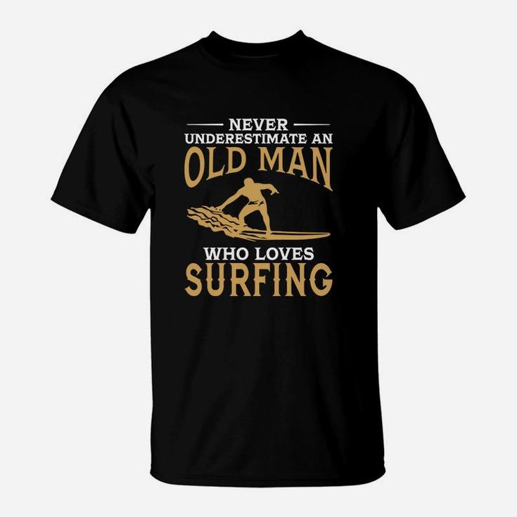 Never Underestimate An Old Man Who Loves Surfing Tshirt T-Shirt