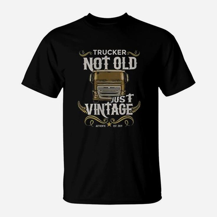 Not Old Just Vintage Authentic Retro Style Retired Trucker T-Shirt