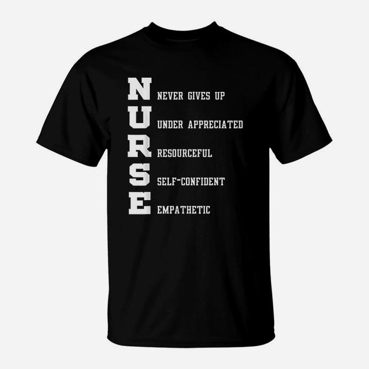Nurse Gift Nurse Never Gives Up Under Appreciated T-Shirt