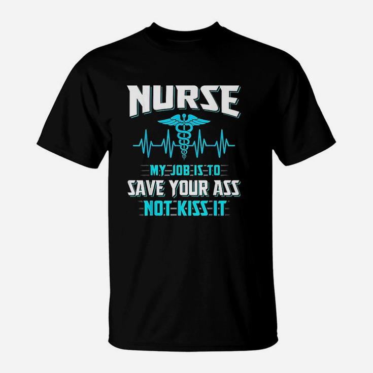 Nurse My Job Is To Save, funny nursing gifts T-Shirt