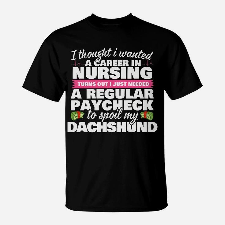 Nurse Spoils Dachshund Funny Weiner Dog T-Shirt