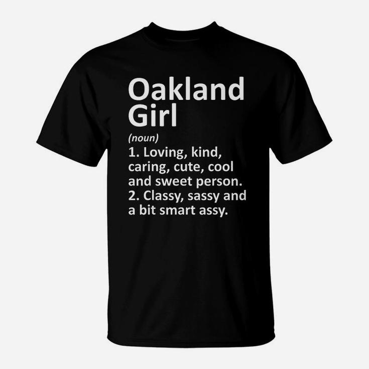 Oakland Girl Ca California Funny City Home Roots Gift T-Shirt
