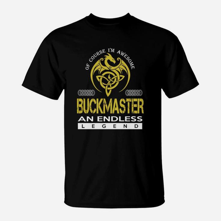 Of Course I'm Awesome Buckmaster An Endless Legend Name Shirts T-Shirt