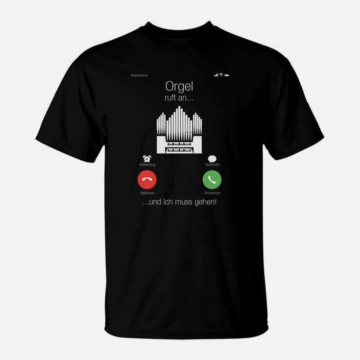 Orgel-Enthusiasten T-Shirt mit Orgel ruft an... Anruf-Design