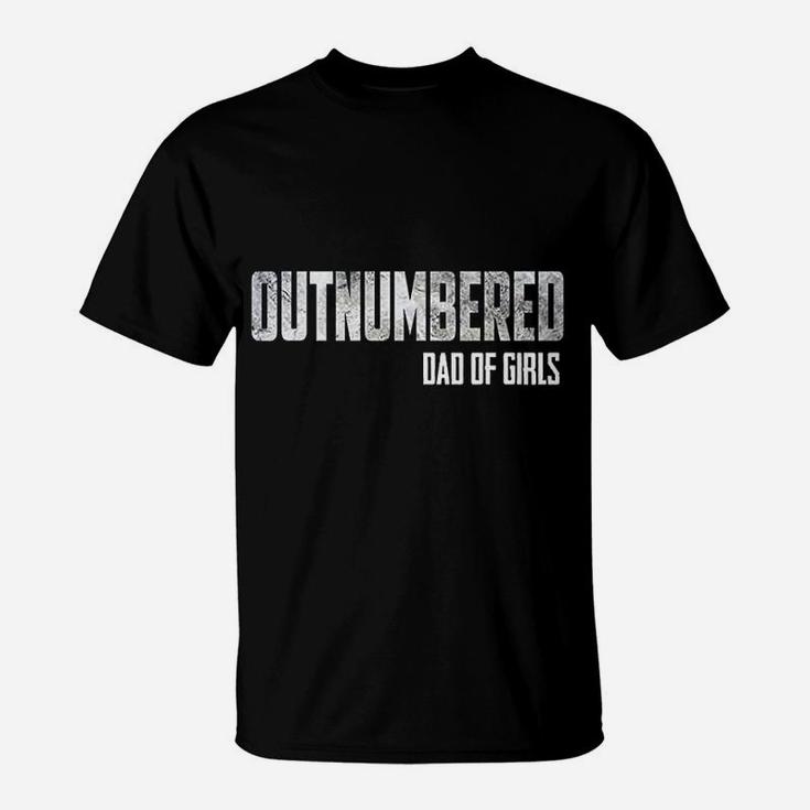 Outnumbered Dad Of Girls Dads Gift T-Shirt