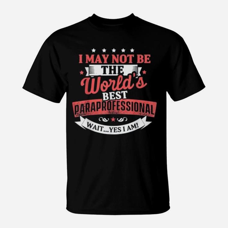 Paraprofessional Paraeducator Best Teacher Appreciation T-Shirt