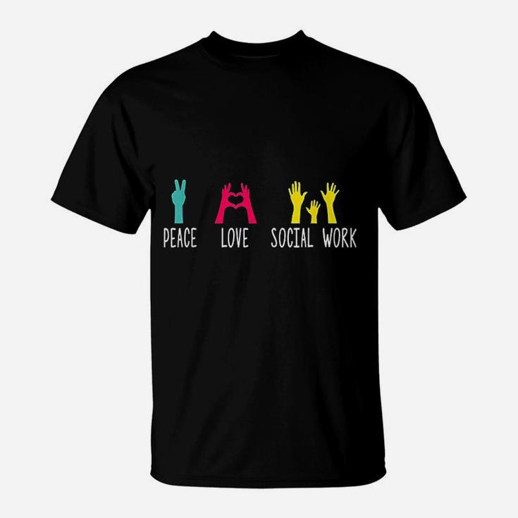 Peace Love Social Work Social Worker Job Pride Gift T-Shirt