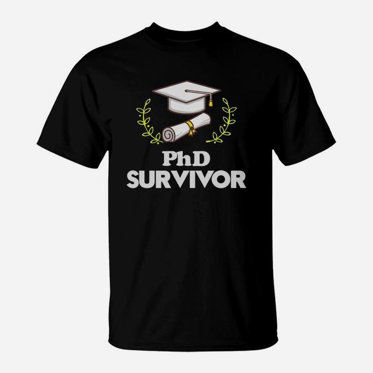 Phd Graduation Shirt Phd Survivor Doctor Gift T-Shirt