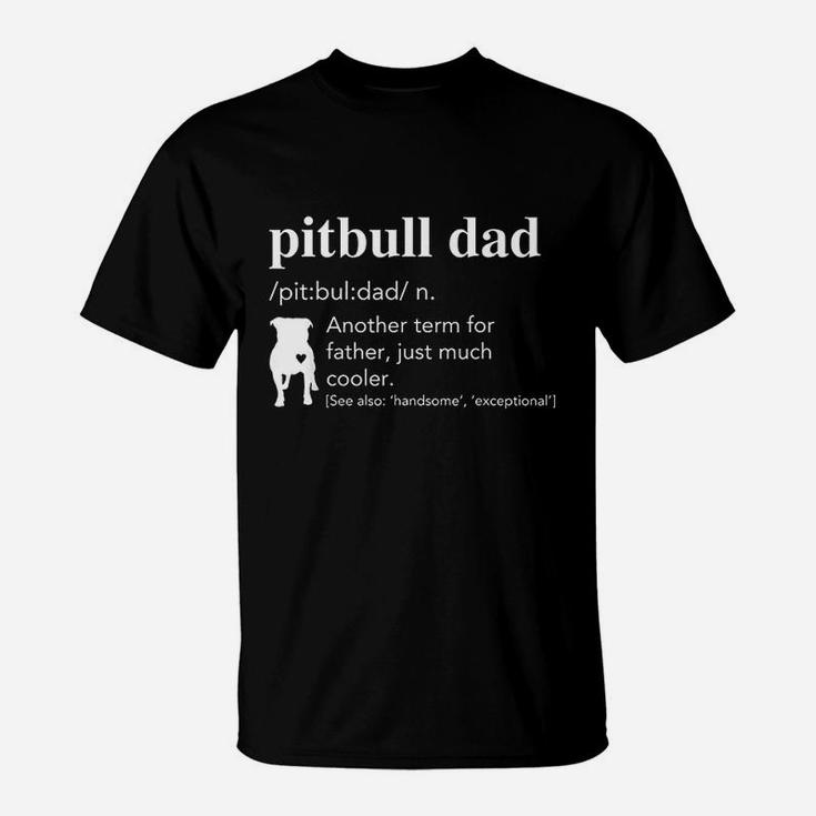 Pitbull Dad Definition Funny Gift For Father Or Dad T-Shirt