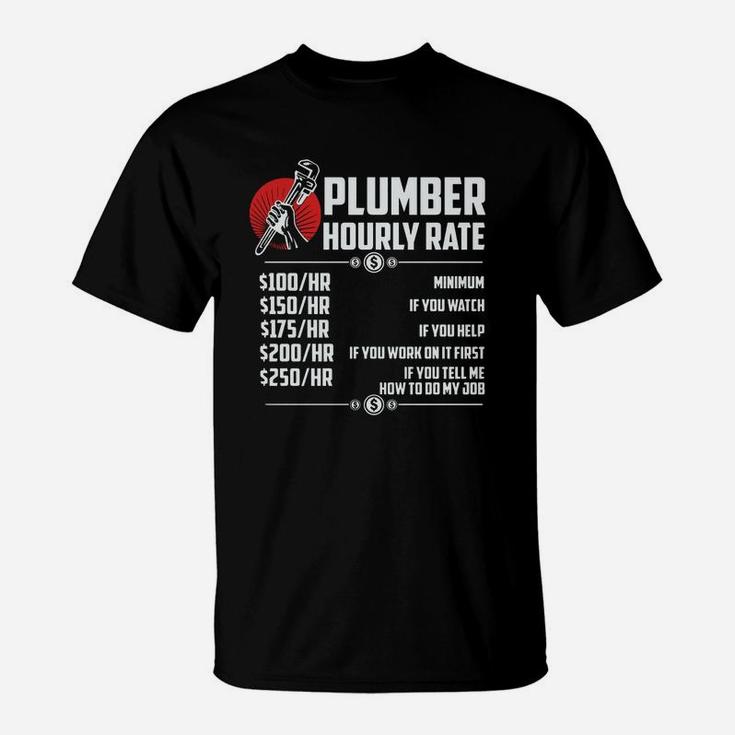 Plumber Hourly Rate Funny Plumber T-Shirt