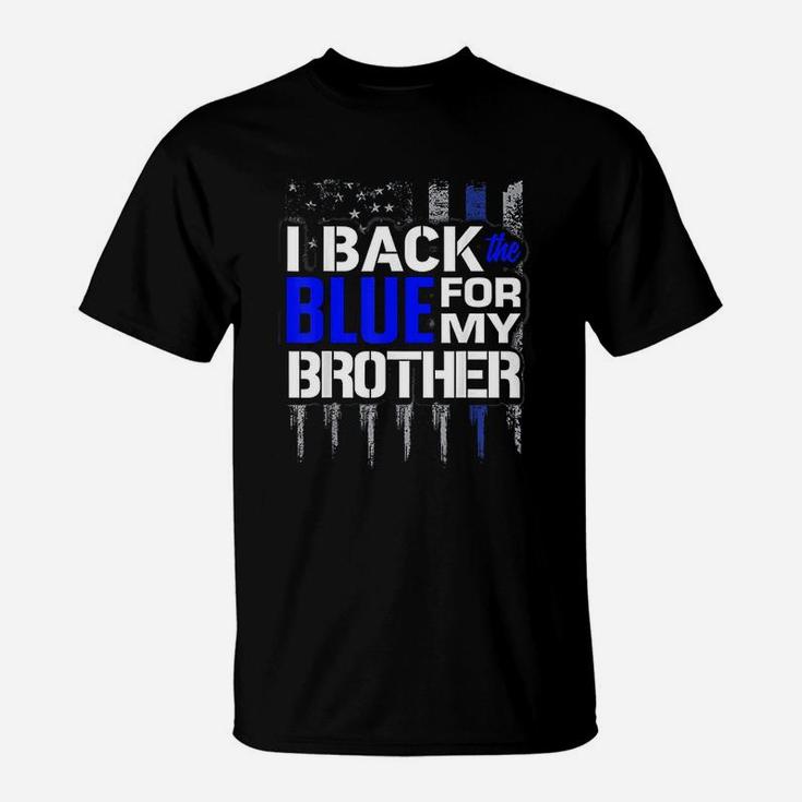 Police Thin Blue Line I Back The Blue For My Brother T-Shirt